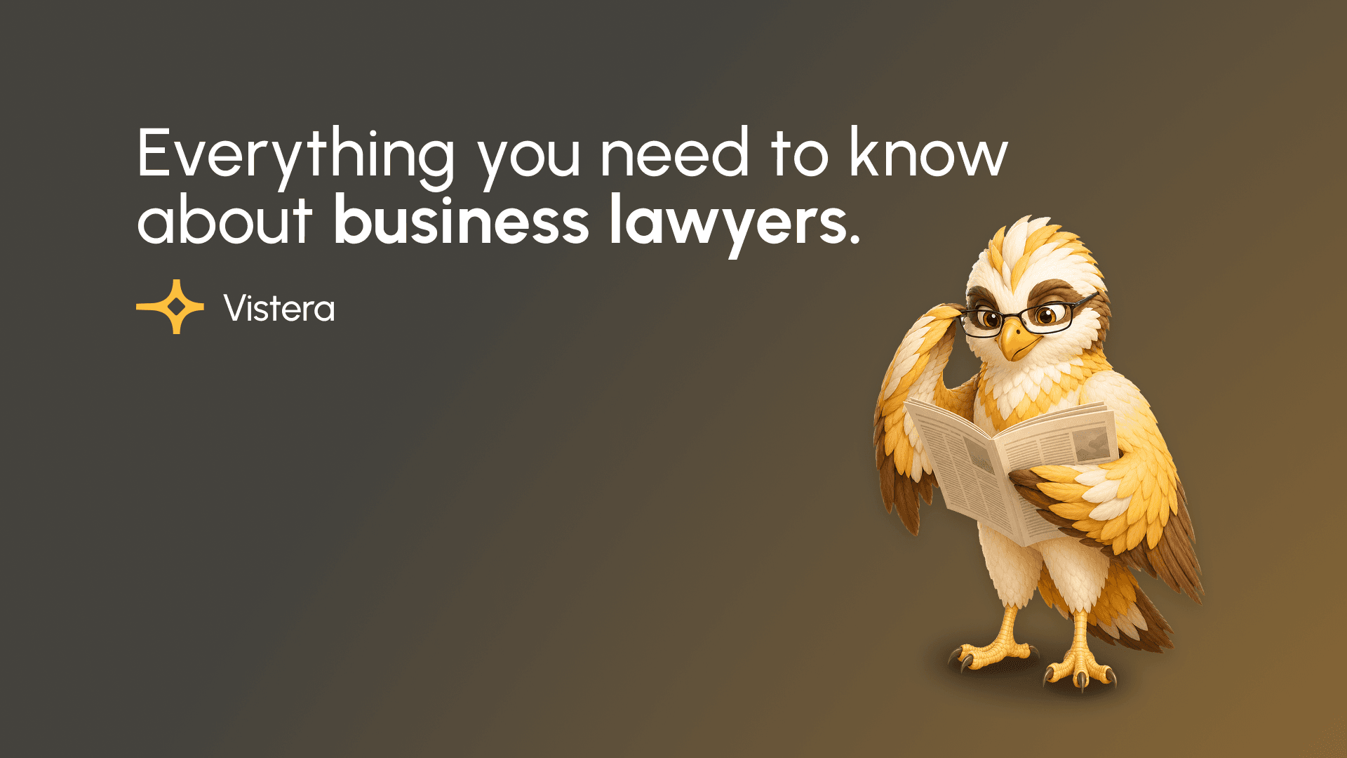 Vistera's Vero mascot reading a newspaper, on a slide titled "Everything you need to know about business lawyers"