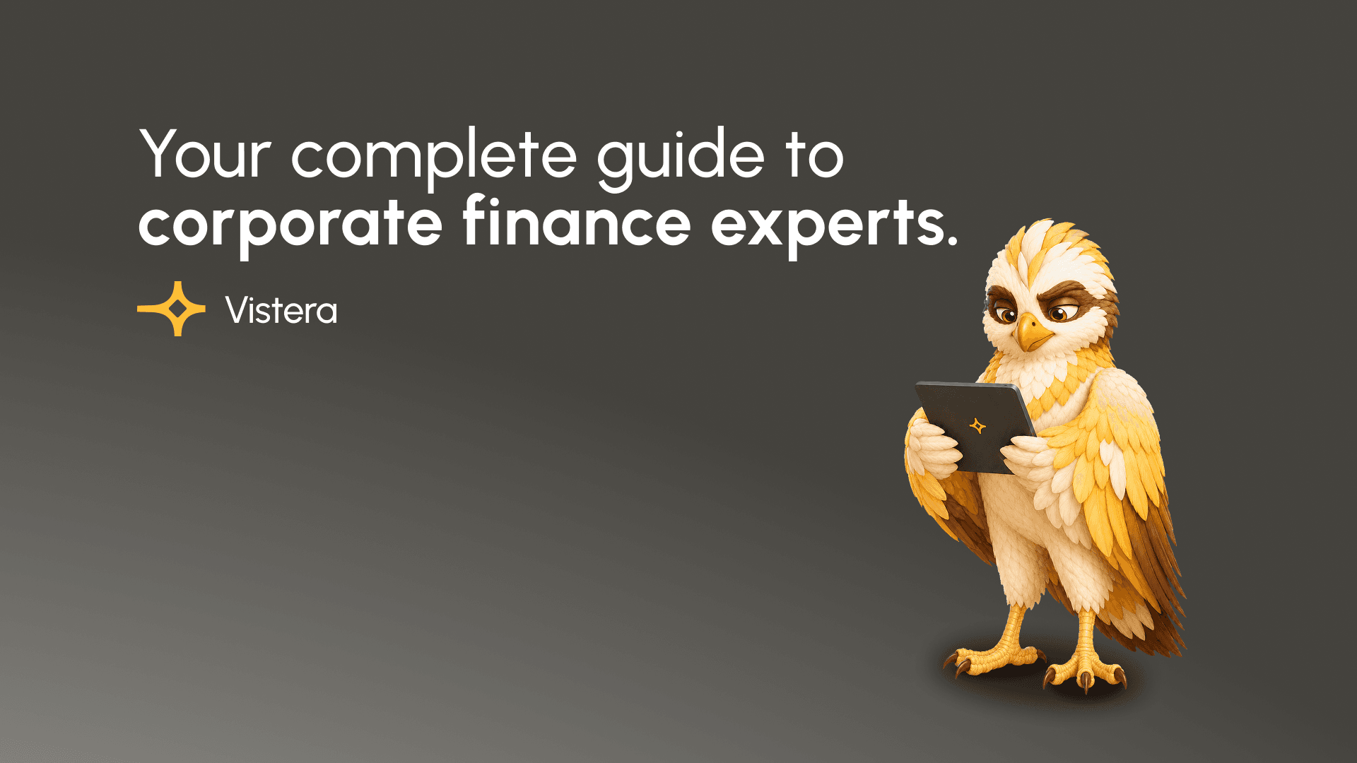 Vistera's Vero mascot looking at a tablet, on a slide titled "Your complete guide to corporate finance experts"